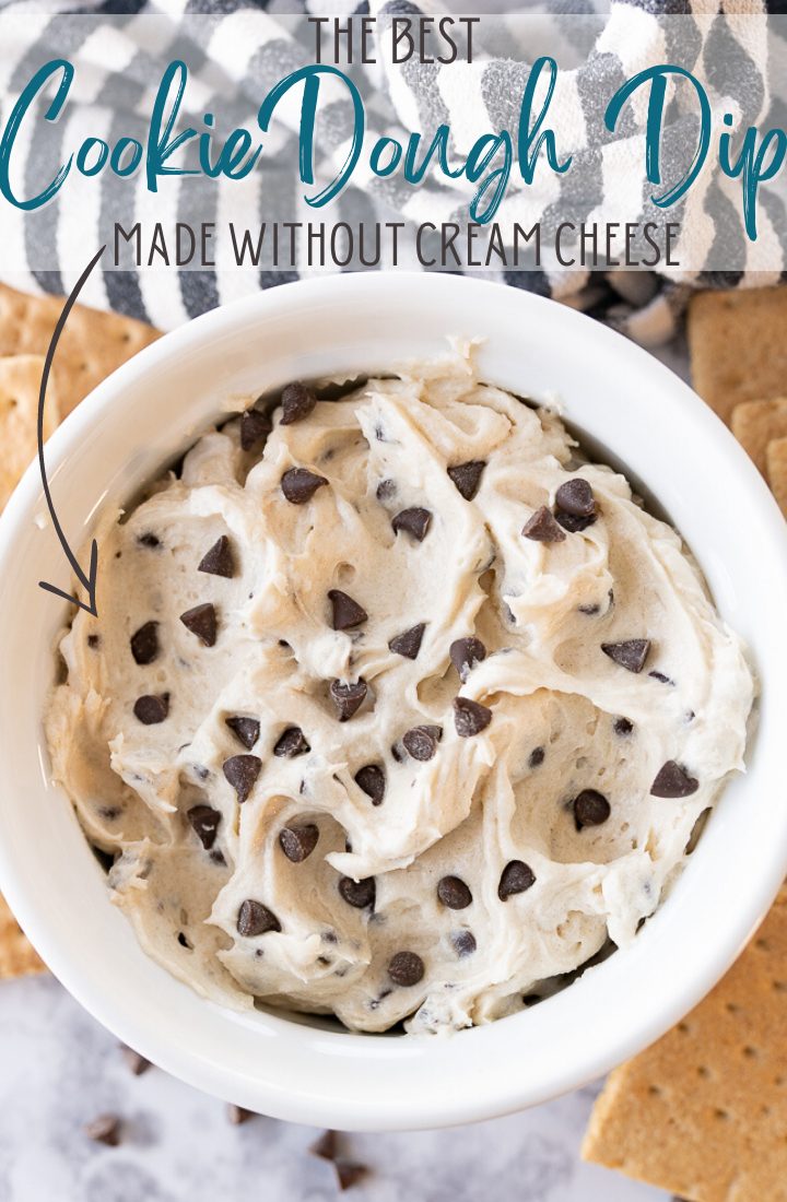 A bowl of dip on the counter with blue text on the photo that reads "the best cookie dough dip made without cream cheese."
