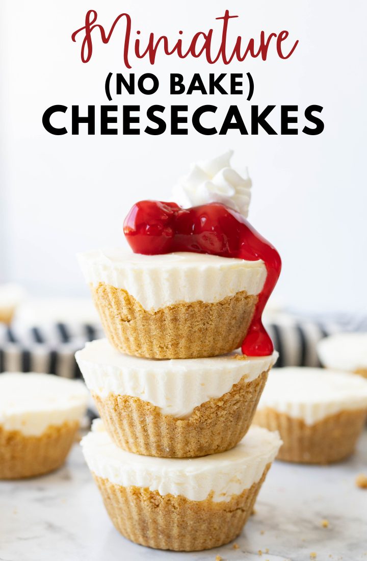 A stack of 3 mini cheesecakes topped with cherries and whipped cream. Across the top it says "Miniature (no bake) cheesecakes".