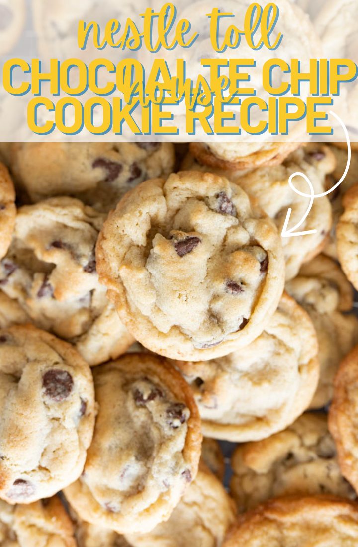 A close up of toll house chocolate chip cookies. Across the top it says "Nestle toll house chocolate chip cookie recipe" in text.