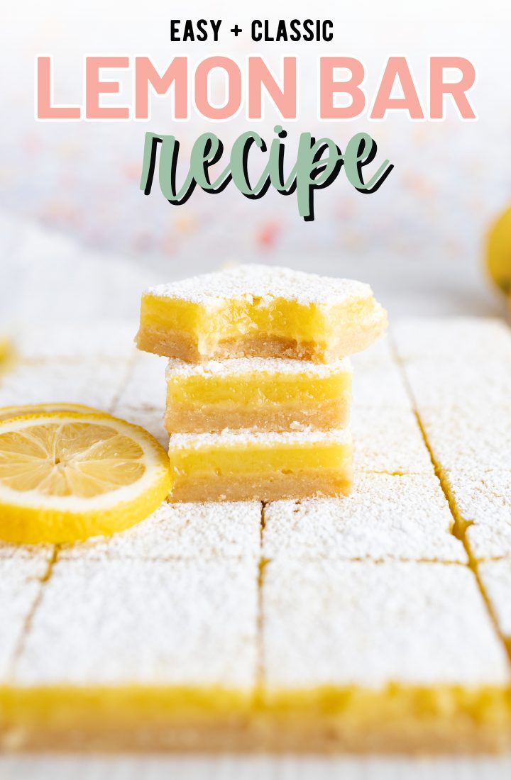 3 lemon bars stacked on top of each other next to a lemon slice. Across the top it says "easy classic lemon bar recipe"