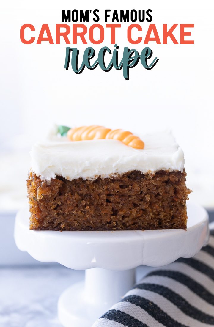 A slice of carrot cake on a tiny cake stand. Across the top it says "mom's favorite carrot cake recipe"