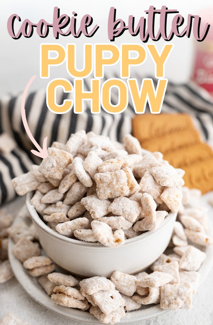 An overflowing bowl of puppy chow made with cookie butter. Across the top it says "cookie butter puppy chow"